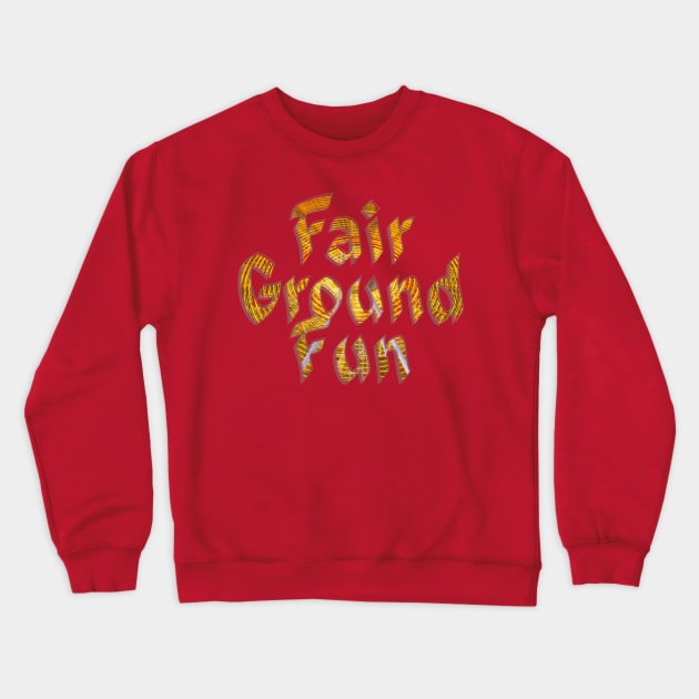 Fair Ground Fun Crewneck Sweatshirt by afternoontees